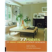 77 Habits Of Highly Creative Interior Designers. Insider Secrets From The World's Top Design Professionals