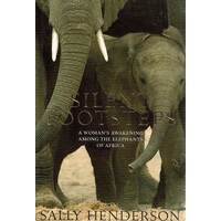 Silent Footsteps. A Woman's Awakening Among The Elephants Of Africa