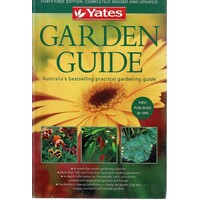 Yates Garden Guide. Australia's Bestselling Practical Gardening Guide