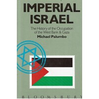 Imperial Israel. The History Of The Occupation Of The West Bank And Gaza   