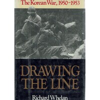 Drawing The Line. The Korean War. 1950-1953