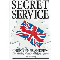 Secret Service. The Making Of The British Intelligence Community