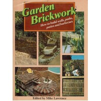 Garden Brickwork. How To Build Walls, Paths, Patios And Barbecues