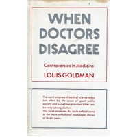 When Doctors Disagree. Controversies In Medicine