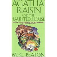 Agatha Raisin And The Haunted House. An Agatha Raisin Mystery