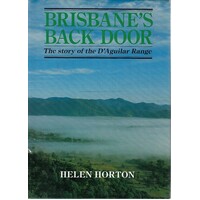 Brisbane's Back Door. The Story Of The D'Aguilar Range