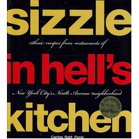 Sizzle In Hell's Kitchen. Ethnic Recipes From Restaurants Of New York City's Ninth Avenue Neighborhood