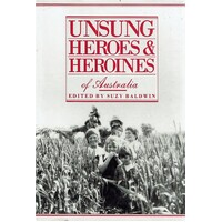 Unsung Heroes And Heroines Of Australia