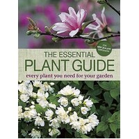The Essential Plant Guide. Every Plant You Need For Your Garden