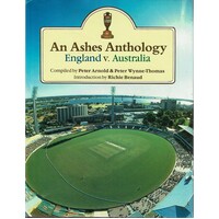 An Ashes Anthology. England And Australia