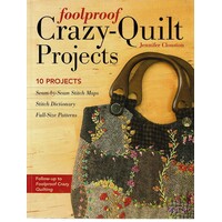 Foolproof Crazy-Quilt Projects. 10 Projects