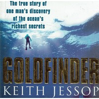 Goldfinder. The True Story Of One Man's Discovery Of The Ocean's Richest Secrets