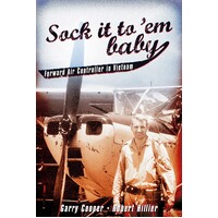 Sock It to Em, Baby. Forward Air Controller in Vietnam
