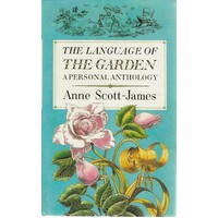 The Language Of The Garden. A Personal Anthology