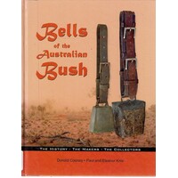 Bells Of The Australian Bush.The History. The Makers. The Collectors