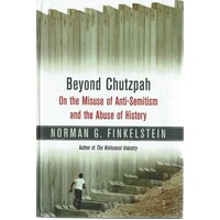 Beyond Chutzpah. On The Misuse Of Anti-Semitism And The Abuse Of History