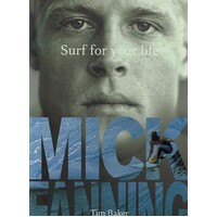 Surf For Your Life. Mick Fanning