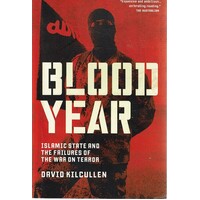 Blood Year. Islamic State And The Failures Of The War On Terror