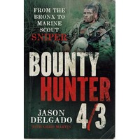 Bounty Hunter 4/3. From The Bronx To Marine Scout Sniper