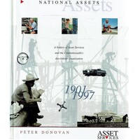 National Assets. A History Of Asset Services And The Commonwealths Day-Labour Organisation 1901-1997