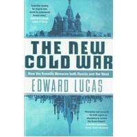 The New Cold War. How The Kremlin Menaces Both Russia And The West