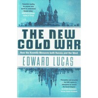 The New Cold War. How The Kremlin Menaces Both Russia And The West