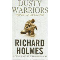 Dusty Warriors. Modern Soldiers at War