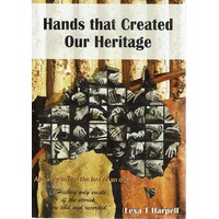 Hands That Created Our Heritage. History Only Exists If The Stories Are Told And Recorded