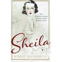 Sheila. The Australian Beauty Who Bewitched British Society