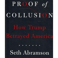 Proof Of Collusion. How Trump Betrayed America