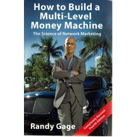 How To Build A Multi-Level Money Machine. The Science Of Network Marketing