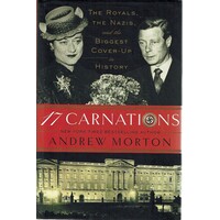 17 Carnations. The Royals, The Nazis, And The Biggest Cover-Up In History