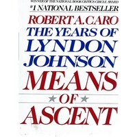 Means Of Ascent. The Years Of Lyndon Johnson II