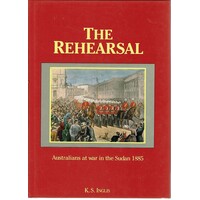 The Rehearsal. Australians At War In The Sudan 1885