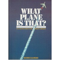 What Plane Is That. At A Glance To The World's Aircraft