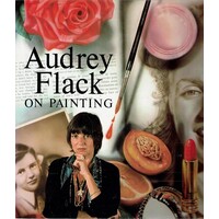 Audrey Flack On Painting
