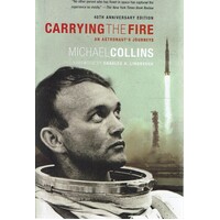 Carrying The Fire. An Astronaut's Journeys