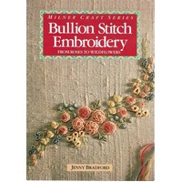 Bullion Stitch Embroidery. From Roses to Wildflowers