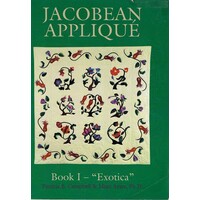 Jacobean Applique. Book 1. Exotica
