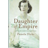 Daughter Of Empire. Life As A Mountbatten