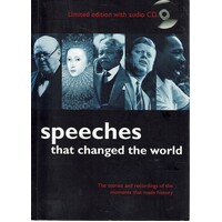 Speeches That Changed The World. The Stories And Recordings Of The Moments That Made History