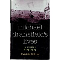 Michael Dransfield's Lives. A Sixties Biography