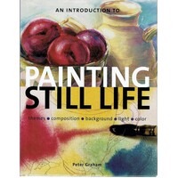 An Introduction To Painting Still Life