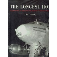 The Longest Hop. Celebrating 50 Years Of The QANTAS Kangaroo Route, 1947-1997