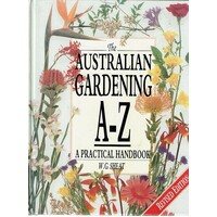 Australian Gardening A To Z. A Practical Handbook