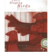 A Nest Of Singing Birds. 100 Years Of The New Zealand School Journal