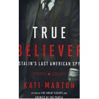 True Believer. Stalin's Last American Spy