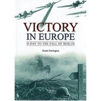 Victory In Europe. D.Day To The Fall Of Berlin