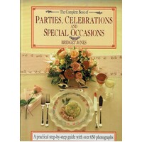 The Complete Book Of Parties, Celebrations And Special Occasions
