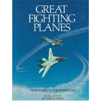 Great Fighting Planes. World War I To The Present Day